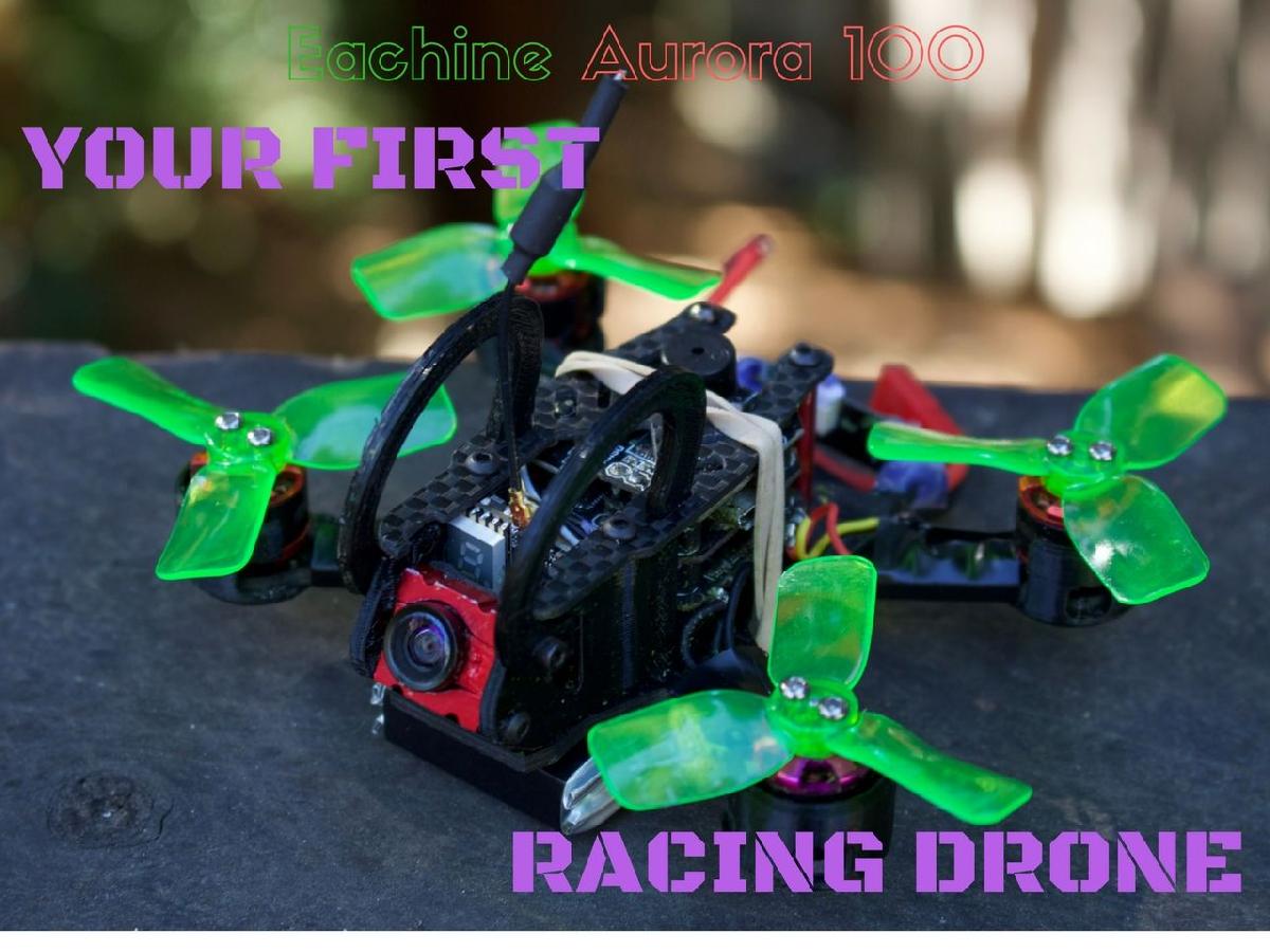 Kit de Atualizacao de Quad de Corrida FPV Aurora 100 Eachine & Mods: SEU PRIMEIRO DRONE