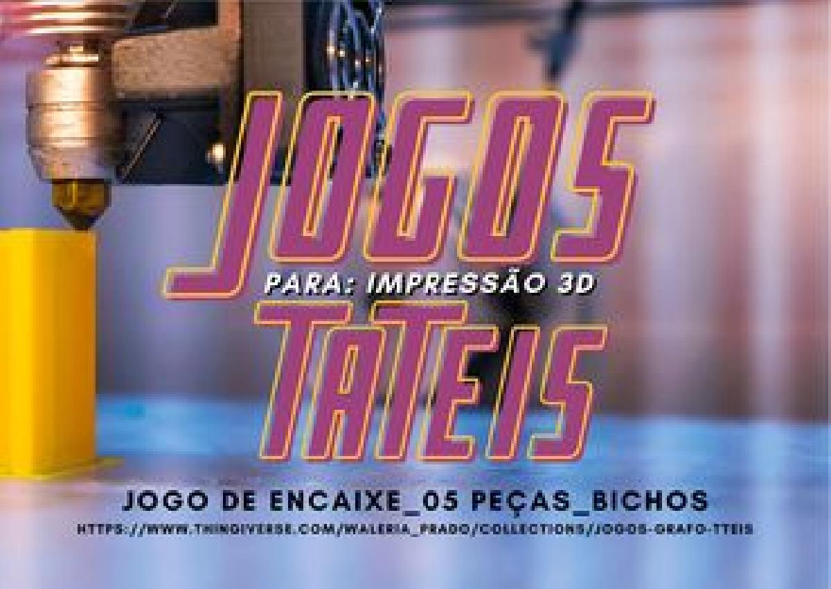 IMP. 3D   JOGO DE ENCAIXE GRAFO TATIL (5 PECAS   BICHOS)