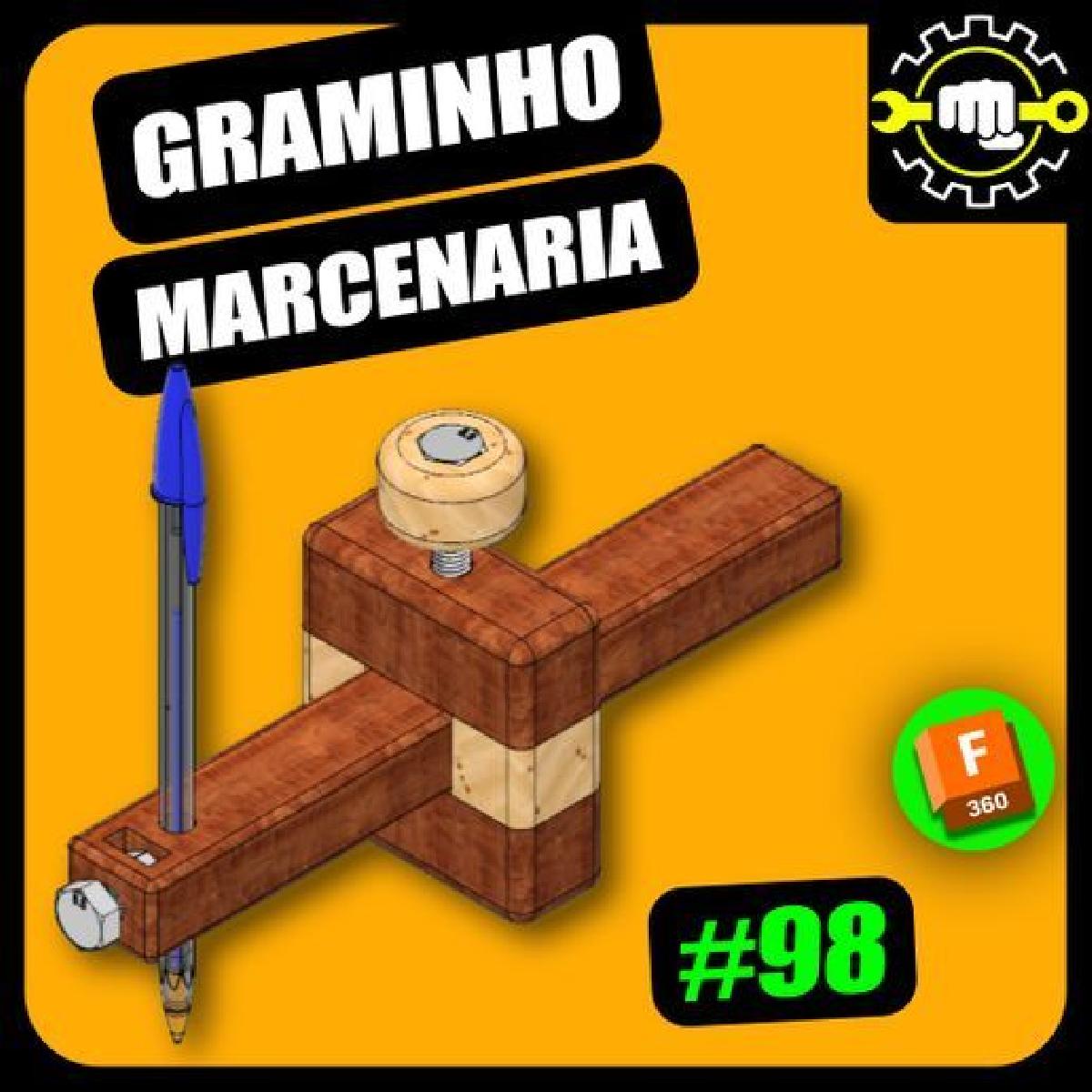 #98 Graminho Marcenaria + EBook Desenho Tecnico